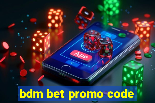 bdm bet promo code